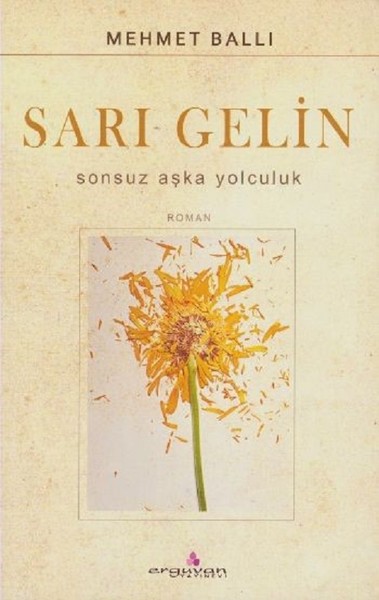 Sarı Gelin-Sonsuz Aşka Yolculuk