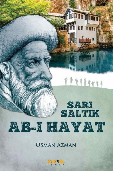 Sarı Saltık - Ab-ı Hayat Osman Azman