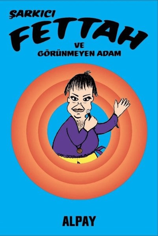 Şarkıcı Fettah ve Görünmeyen Adam
