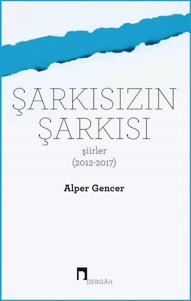 Şarkısızın Şarkısı (Şiirler 2012-2017) Alper Gencer