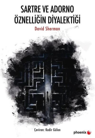Sartre ve Adorno Öznelliğin Diyalektiği