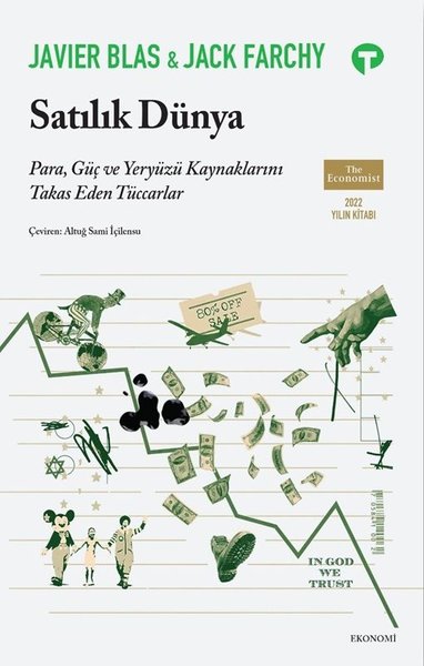 Satılık Dünya - Para Güç ve Yeryüzü Kaynaklarını Takas Eden Tüccarlar
