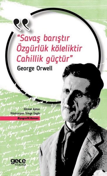 Savaş Barıştır Özgürlük Köleliktir Cahillik Güçtür George Orwell