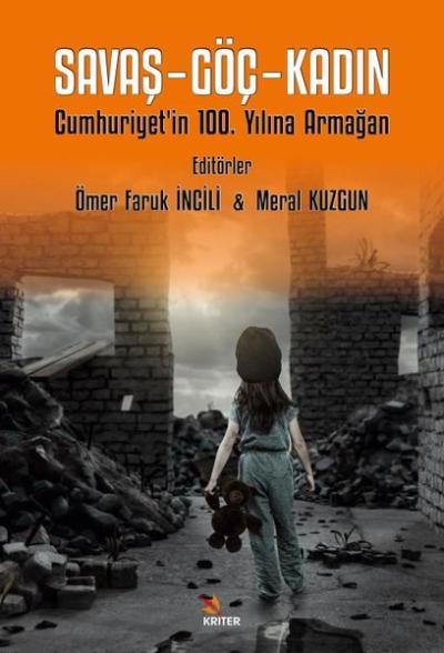 Savaş - Göç - Kadın - Cumhuriyet'in 100. Yılına Armağan Kolektif