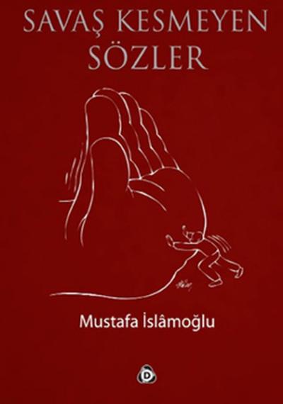Savaş Kesmeyen Sözler %30 indirimli Mustafa İslamoğlu