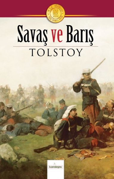Savaş ve Barış - 100 Temel Eser Lev Nikolayeviç Tolstoy