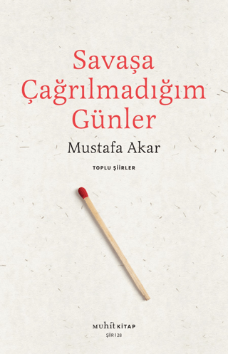 Savaşa Çağrılmadığım Günler - Toplu Şiirler