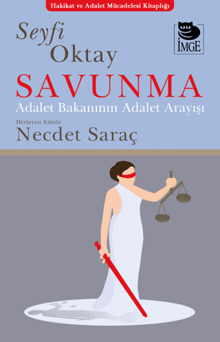 Savunma - Adalet Bakanının Adalet Anlayışı