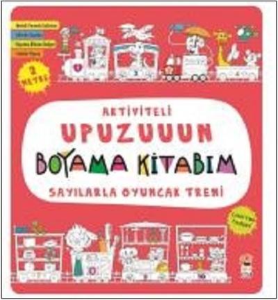 Sayılarla Oyuncak Treni-Aktiviteli Upuzuuun Boyama Kitabım Asiye Aslı 