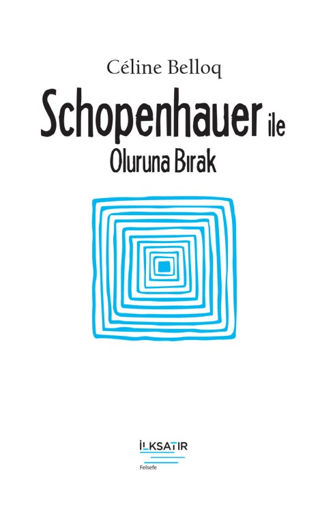 Schopenhauer ile Oluruna Bırak