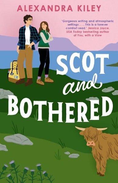 Scot and Bothered A forced proximity second chance Scottish romance (Ciltli)