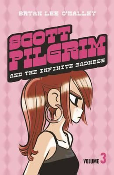 Scott Pilgrim and the Infinite Sadness: Volume 3 Bryan Lee O'Malley