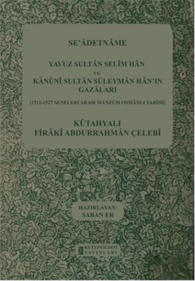 Se\'adetname - Yavuz Sultan Selim Han ve Kanuni Sultan Süleyman Han\'ı
