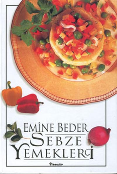 Sebze Yemekleri (Ciltli) Emine Beder
