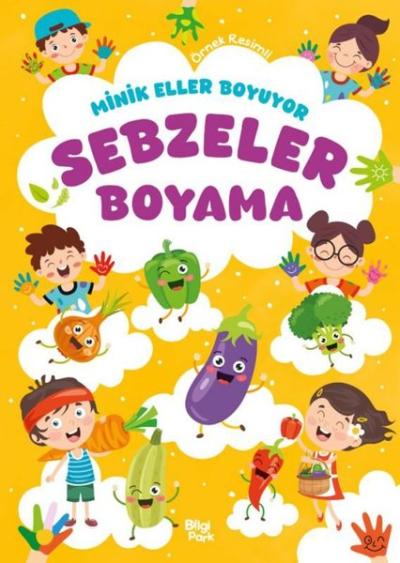Sebzeler Boyama Kitabı - Minik Eller Boyuyor (Örnek Resimli) Bilge Yor