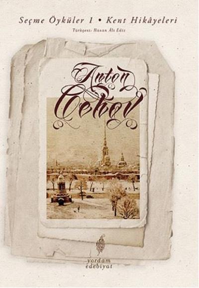 Seçme Öyküler 1 - Kent Hikayeleri Anton Çehov