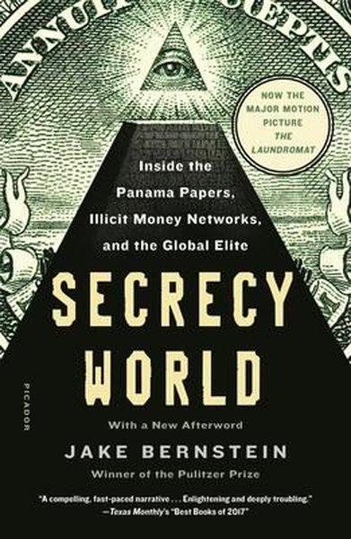 Secrecy World (Now the Major Motion Picture THE LAUNDROMAT) : Inside t