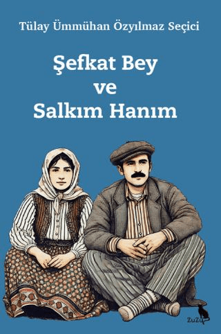 Şefkat Bey ve Salkım Hanım