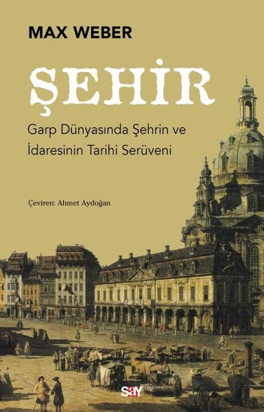 Şehir: Garp Dunyasında Şehrin ve İdaresinin Tarihi Seruveni