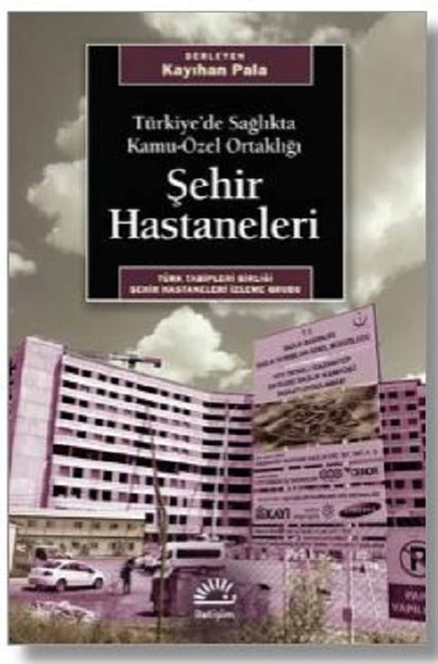 Şehir Hastaneleri-Türkiye'de Sağlıkta Kamu-Özel Ortaklığı