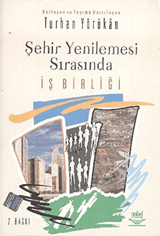Şehir Yenileşmesi Sırasında İş Birliği Turhan Yörükan