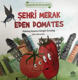 Şehri Merak Eden Domates - Ekolojik Kitaplar Serisi