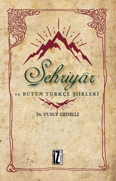 Şehriyar ve Bütün Türkçe Şiirleri Yusuf Gedikli