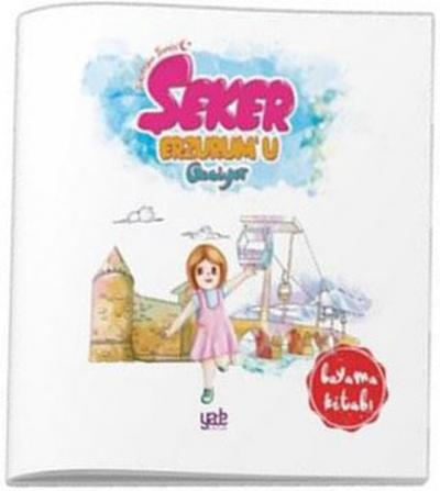 Şeker Erzurum'u Geziyor - Boyama Kitabı Kolektif