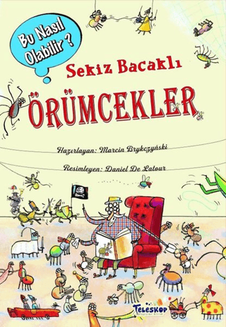 Sekiz Bacaklı Örümcekler - Bu Nasıl Olabilir? (Ciltli)