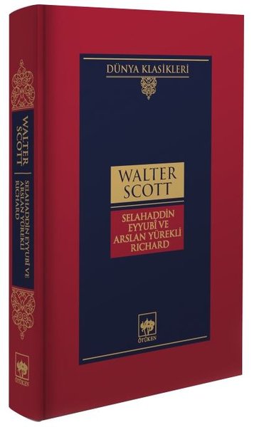 Selahaddin Eyyubi ve Arslan Yürekli Richard (Ciltli)