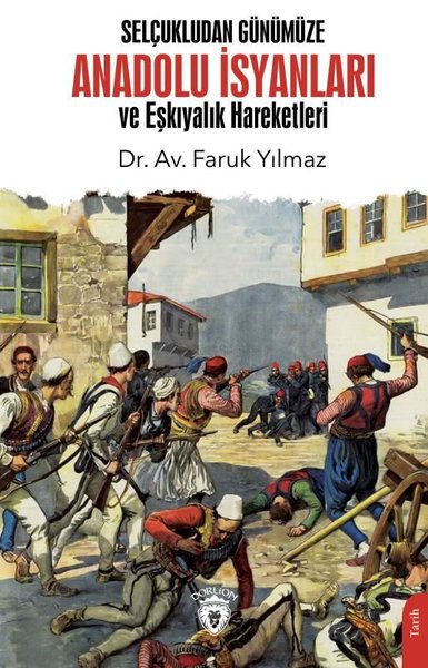 Selçukludan Günümüze Anadolu İsyanları ve Eşkıyalık Hareketleri Faruk 