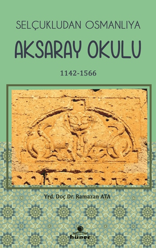 Selçukludan Osmanlıya Aksaray Okulu (1142-1566)