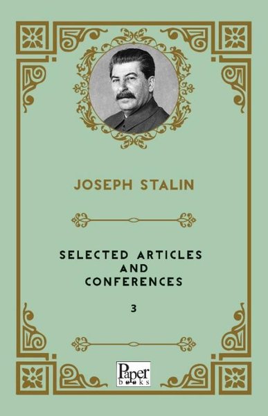 Selected Articles and Conferences 3 Josef Vissaryonoviç Çugaşvili Stal