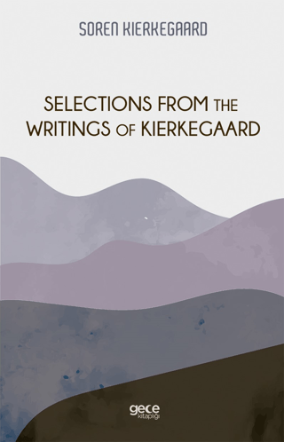 Selections From The Writings of Kierkegaard