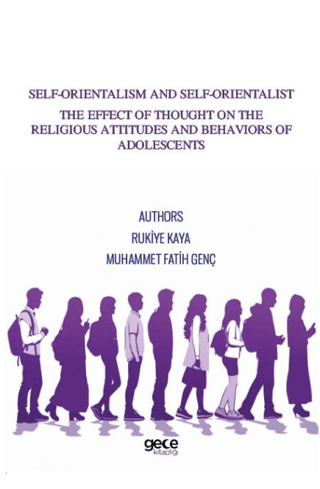 Self-Orientalism And Self-Orientalist The Effect Of Thought On The Religious Attitudes And Behaviors Of Adolescents
