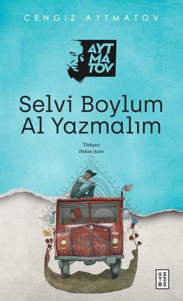 Selvi Boylum Al Yazmalım Cengiz Aytmatov
