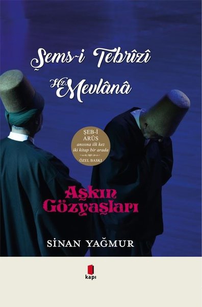 Şems-i Tebrizi Hz.Mevlana - Aşkın Gözyaşları -  İki Kitap Bir Arada - Özel Baskı