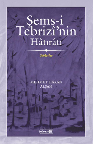 Şems-i Tebrizi’nin Hatıratı Sohbetler