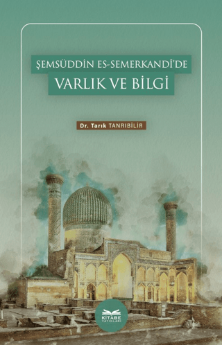 Şemsüddin es-Semerkandi’de Varlık ve Bilgi
