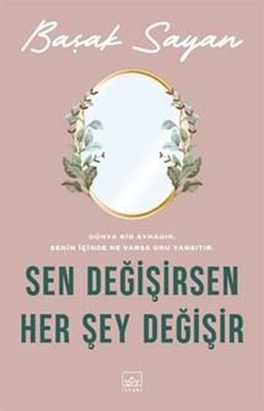 Sen Değişirsen Her Şey Değişir