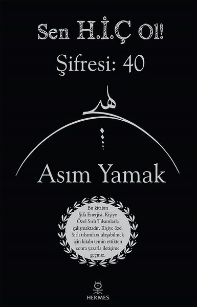 Sen H.İ.Ç Ol! Şifresi: 40 Asım Yamak