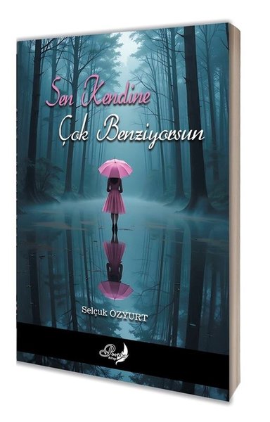 Sen Kendine Çok Benziyorsun