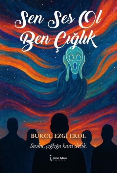 Sen Ses Ol Ben Çığlık