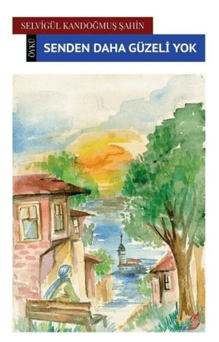 Senden Daha Güzeli Yok Selvigül Kandoğmuş Şahin