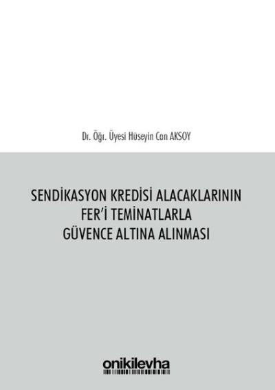 Sendikasyon Kredisi Alacaklarının Fer'i Teminatlarla Güvence Altına Alınması (Ciltli)