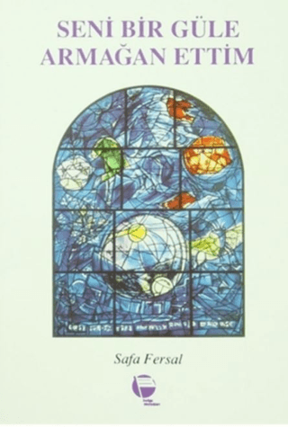 Seni Bir Güle Armağan Ettim