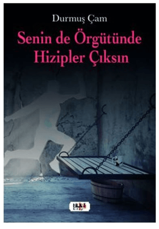 Senin de Örgütünde Hizipler Çıksın