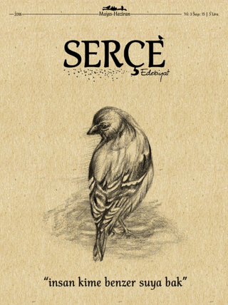 Serçe Edebiyat Dergisi Sayı: 15 Mayıs - Haziran 2018