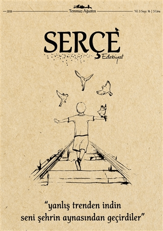 Serçe Edebiyat Dergisi Sayı: 16 Temmuz - Ağustos 2018