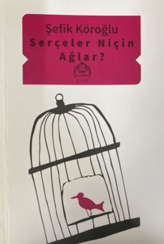 Serçeler Niçin Ağlar?